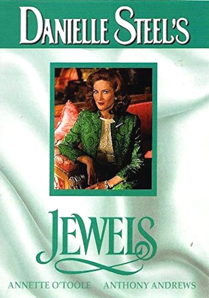 DANIELLE STEEL'S JEWELS (NBC 10/18&20/92) Annette O'Toole, Anthony Andrew, Robert Wagner, Arthur Cox, Jrgen Prochnow, Geoffrey Whitehead, Sheila Gish, Corinne Touzet, Josiane Peiffer, Jonathan Estrin, Roger Young, Simon Oates, Bradley Cole