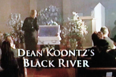 DEAN KOONTZ'S BLACK RIVER (FOX-TVM 7/6/01)