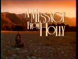 A MESSAGE FROM HOLLY (CBS TVM-12/13/92)