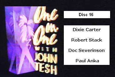 ONE ON ONE WITH JOHN TESH - DISC 16 (1991-92 NBC Daytime) (Dixie Carter, Robert Stack, Doc Severinson, Paul Anka)