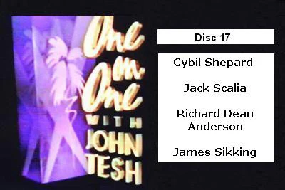 ONE ON ONE WITH JOHN TESH - DISC 17 (1991-92 NBC Daytime) (Cybil Shepard, Jack Scalia, Richard Dean Anderson, James Sikking)
