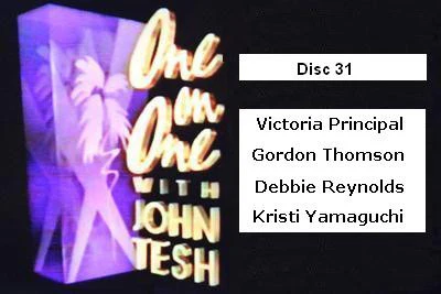 ONE ON ONE WITH JOHN TESH - DISC 31 (1991-92 NBC Daytime) (Victoria Principal, Gordon Thomson, Debbie Reynolds, Kristi Yamaguchi)