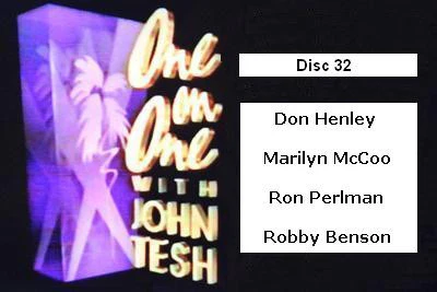 ONE ON ONE WITH JOHN TESH - DISC 32 (1991-92 NBC Daytime) Don Henley, Marilyn McCoo, Ron Perlman, Robby Benson
