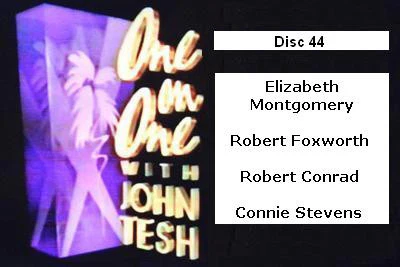ONE ON ONE WITH JOHN TESH - DISC 44 (1991-92 NBC Daytime) Elizabeth Montgomery, Robert Foxworth, Robert Conrad, Connie Stevens