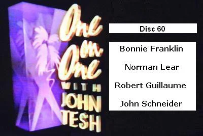 ONE ON ONE WITH JOHN TESH - DISC 60 (1991-92 NBC Daytime) Bonnie Franklin, Norman Lear, Robert Guillaume, John Schneider