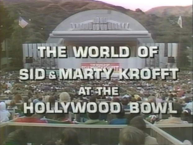 THE WORLD OF SID & MARTY KROFFT AT THE HOLLYWOOD BOWL (11/24/73)